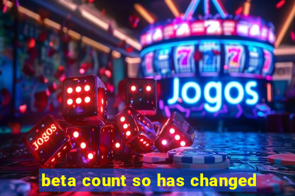 beta count so has changed